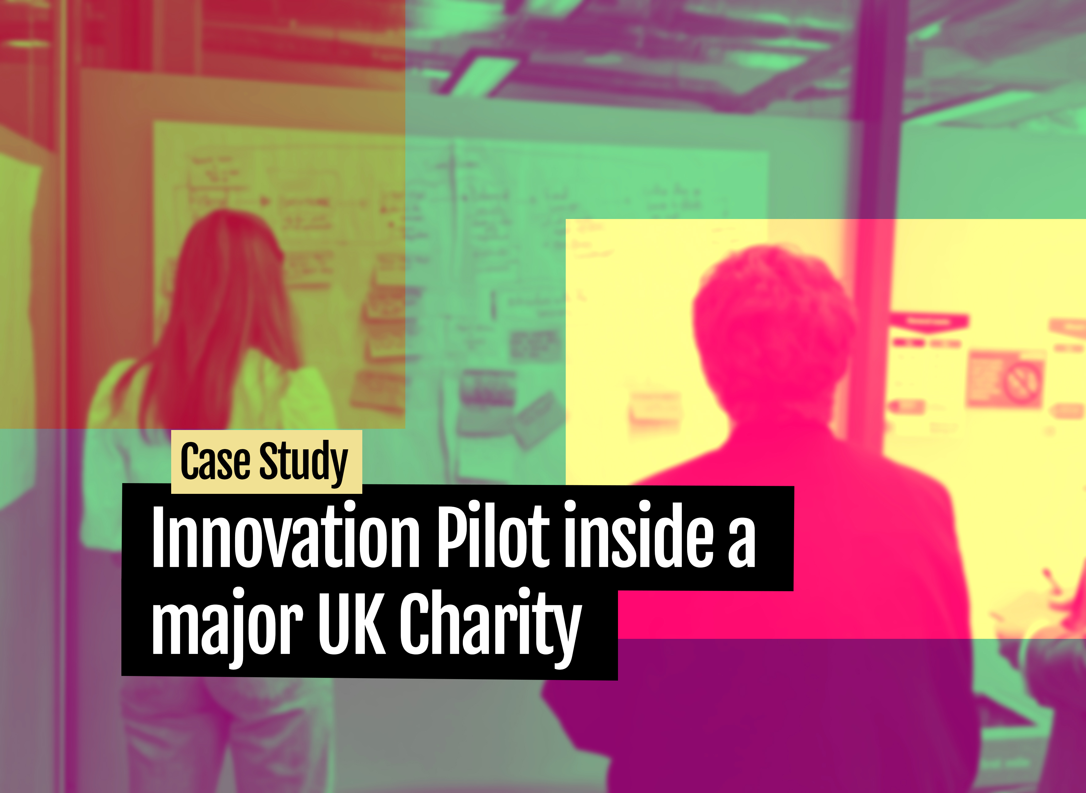 Case study hero image: innovation pilot inside a major UK charity. Discovery workshop wall